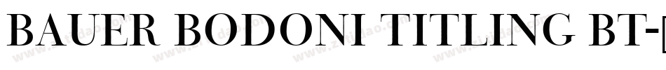 Bauer Bodoni Titling BT字体转换